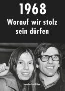 Gretchen Dutschke: 1968. Worauf wir stolz sein dürfen Bildrechte: Murmann Verlag