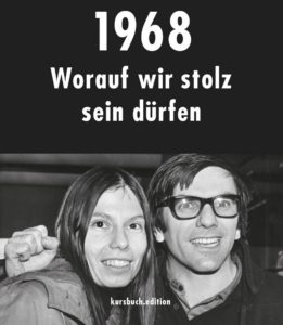 Gretchen Dutschke: 1968. Worauf wir stolz sein dürfen Bildrechte: Murmann Verlag